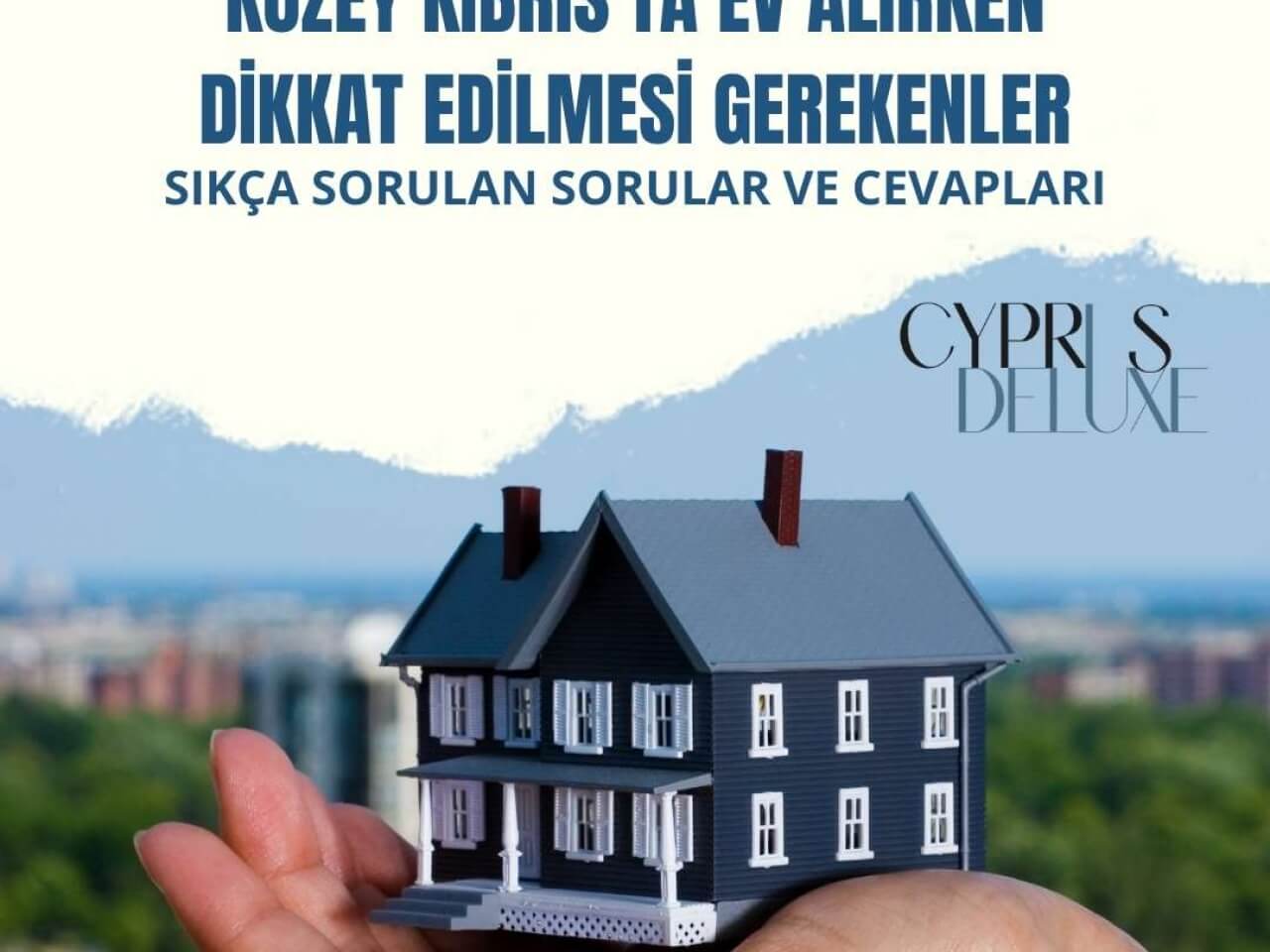 Kuzey Kıbrıs'ta Ev Alırken Dikkat Edilmesi Gerekenler